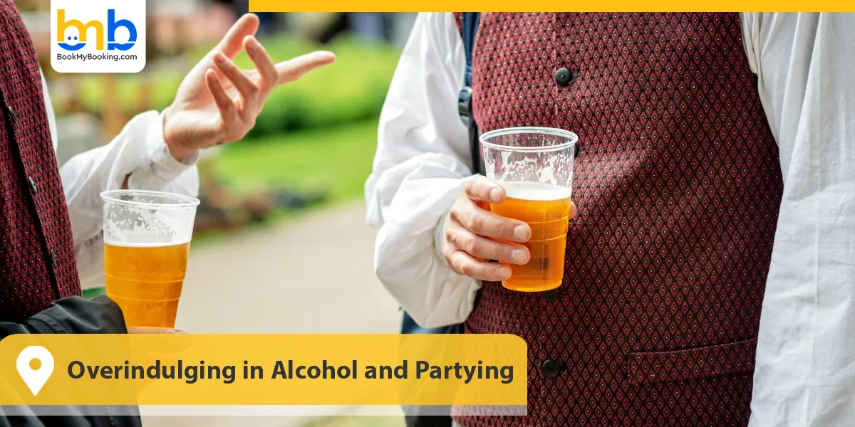 Overindulging in Alcohol and Partying
