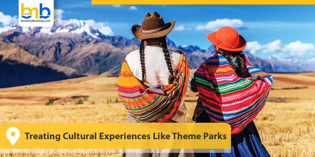 Treating Cultural Experiences Like Theme Parks