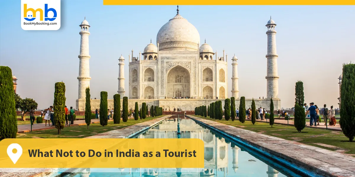 What Not to Do in India as a Tourist