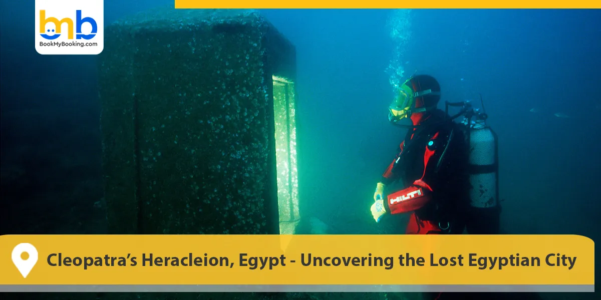Cleopatra&rsquo;s Heracleion, Egypt- Uncovering the Lost Egyptian City