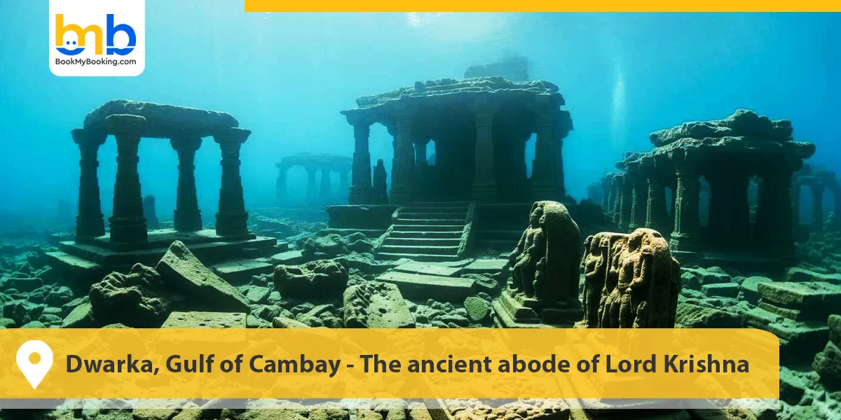 Dwarka, Gulf of Cambay- The ancient abode of Lord Krishna