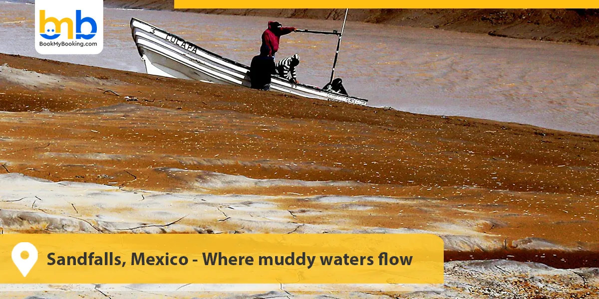Sandfalls, Mexico- Where muddy waters flow