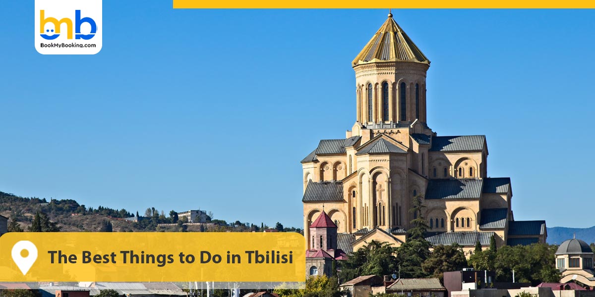 The Best Things to Do in Tbilisi Georgia
