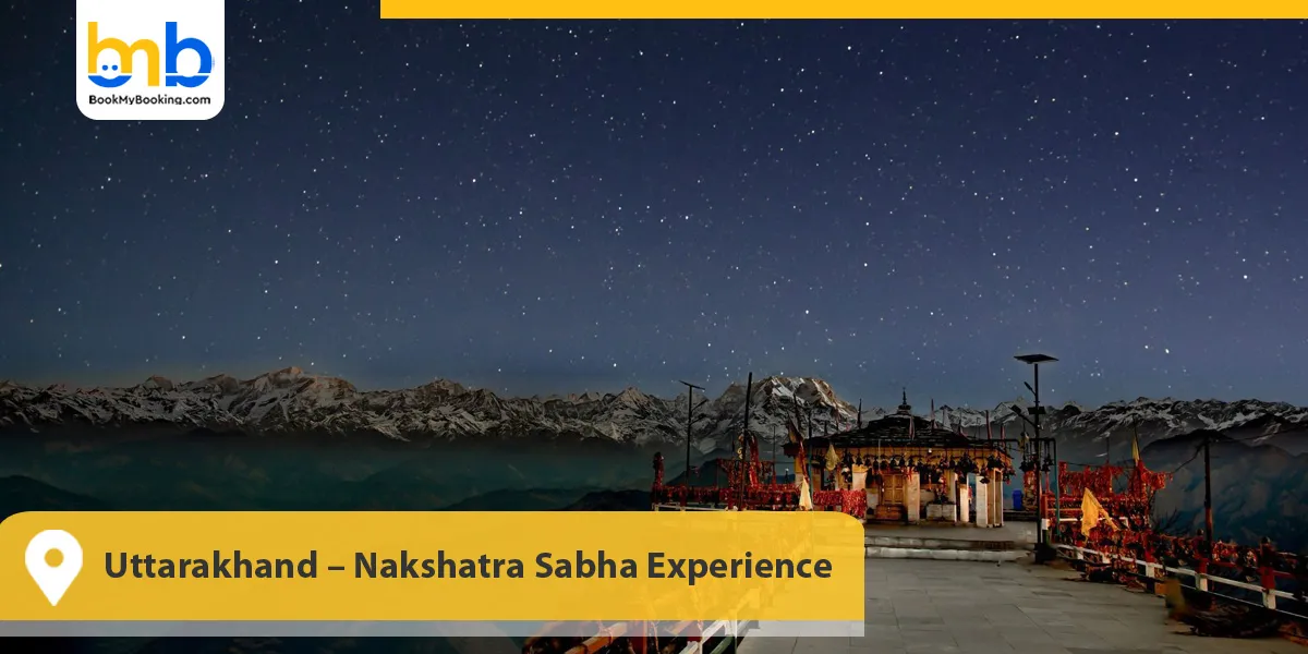 Uttarakhand &ndash; Nakshatra Sabha Experience
