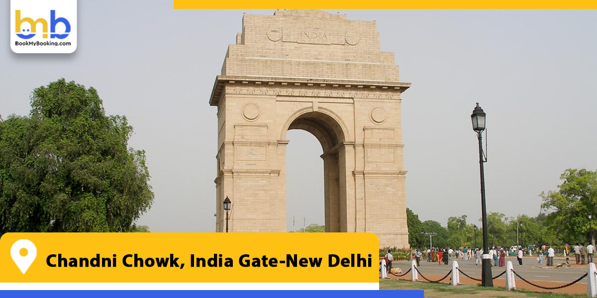 chandni chowk india gate new delhi from bookmybooking