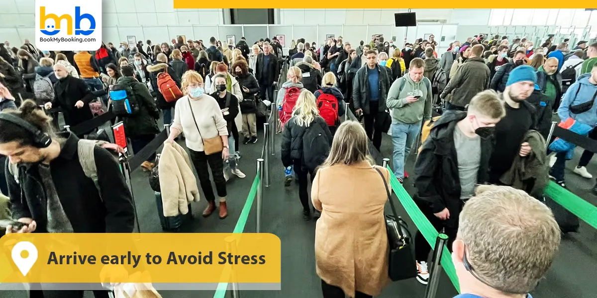 Arrive early to Avoid Stress