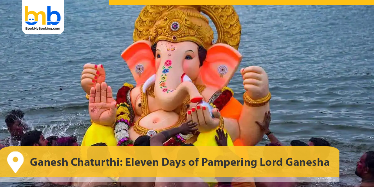 Ganesh Chaturthi: Eleven Days of Pampering Lord Ganesha