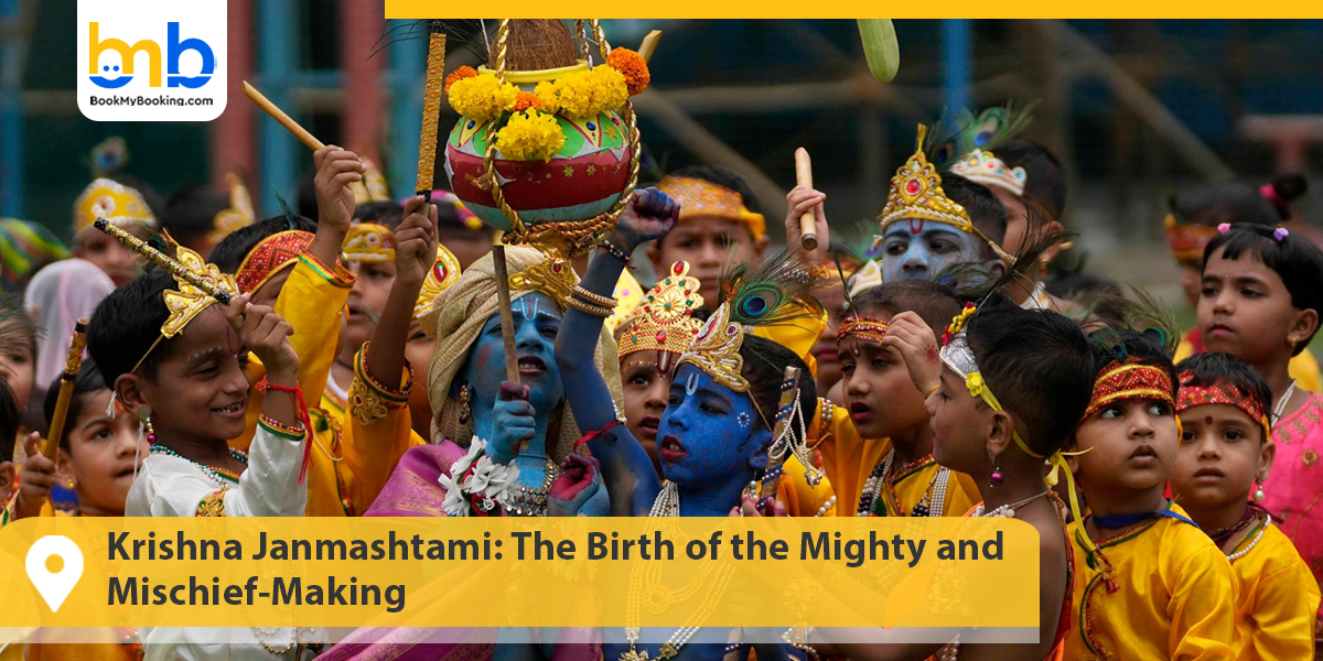 Krishna Janmashtami: The Birth of the Mighty and Mischief-Making