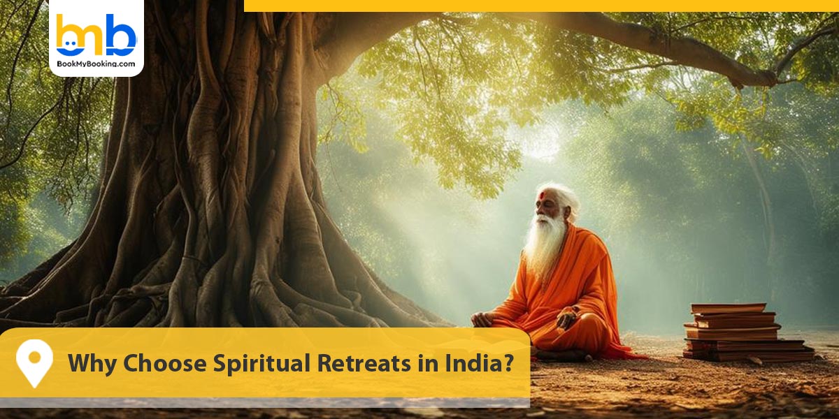 Why Choose Spiritual Retreats in India?