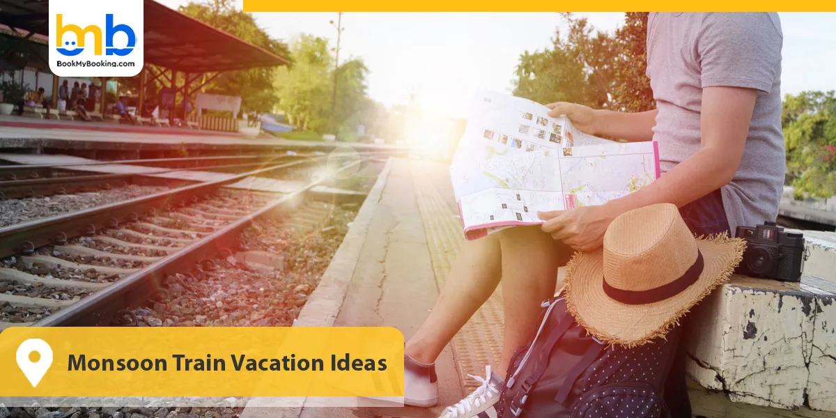 Monsoon Train Vacation Ideas