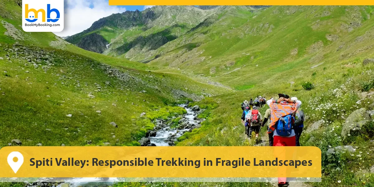 Spiti Valley: Responsible Trekking in Fragile Landscapes