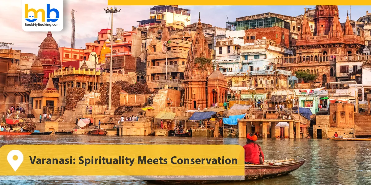 Varanasi: Spirituality Meets Conservation