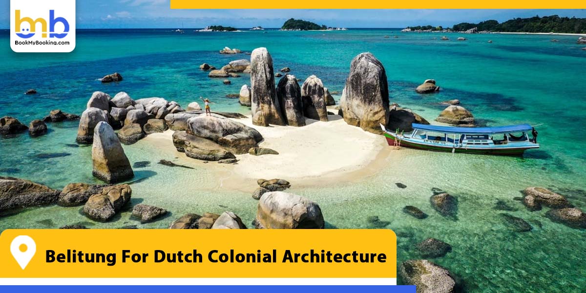 belitung for dutch colonial architecture from bookmybooking