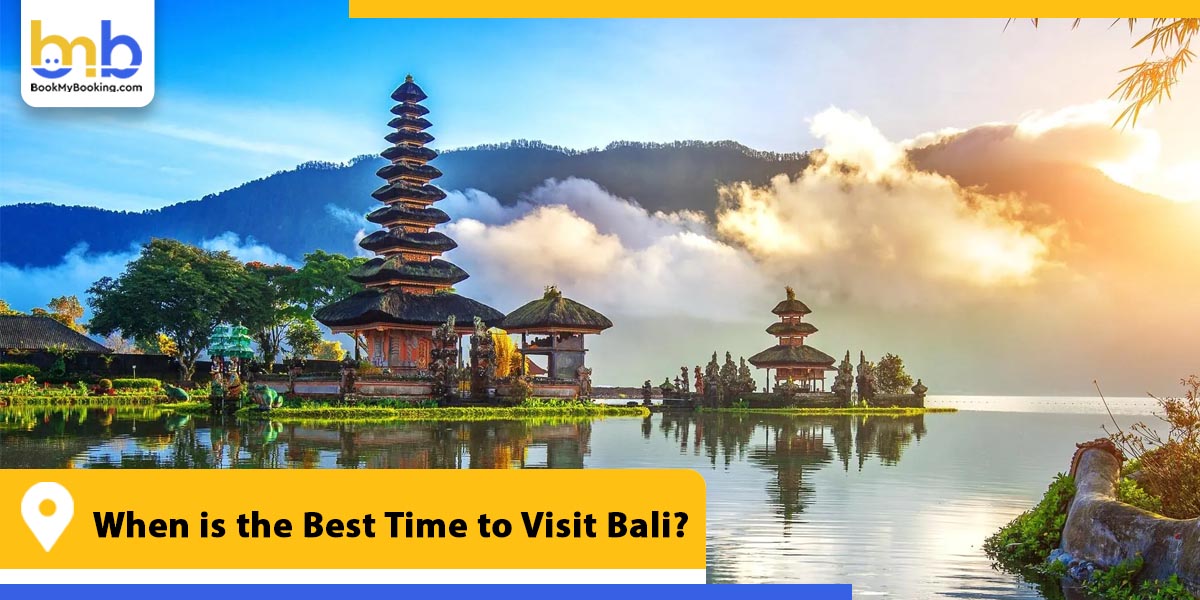 when is the best time to visit bali from bookmybooking