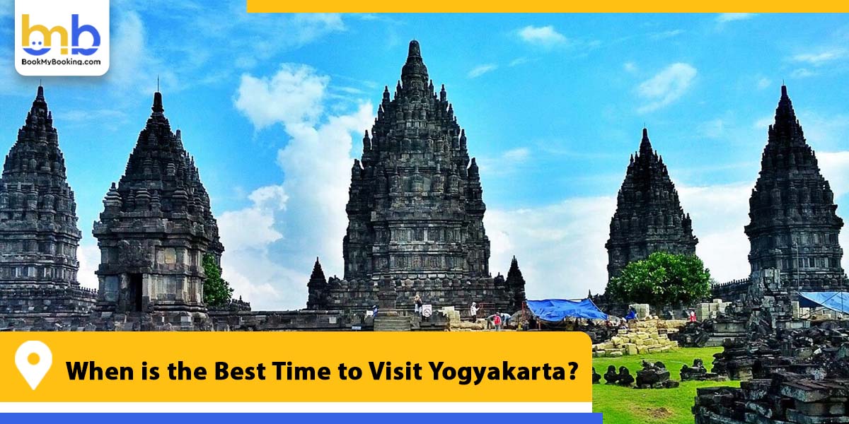 when is the best time to visit yogyakarta from bookmybooking