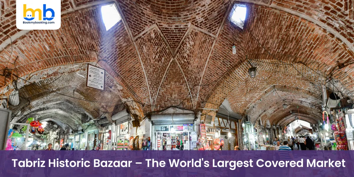 Tabriz Historic Bazaar – The World's Largest Covered Market