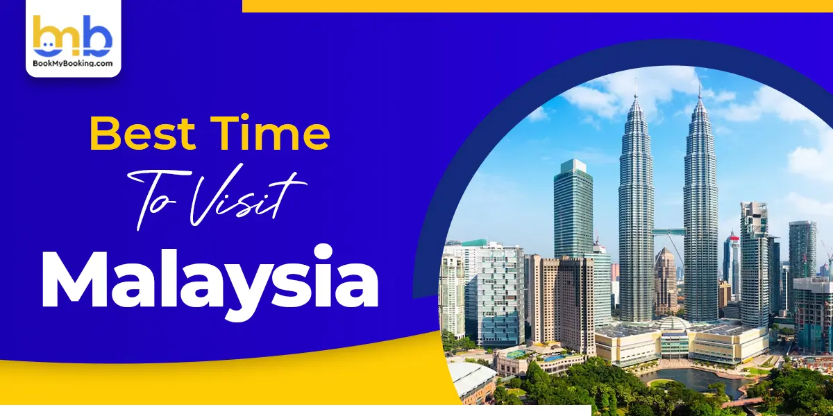 Best Time to Visit Malaysia