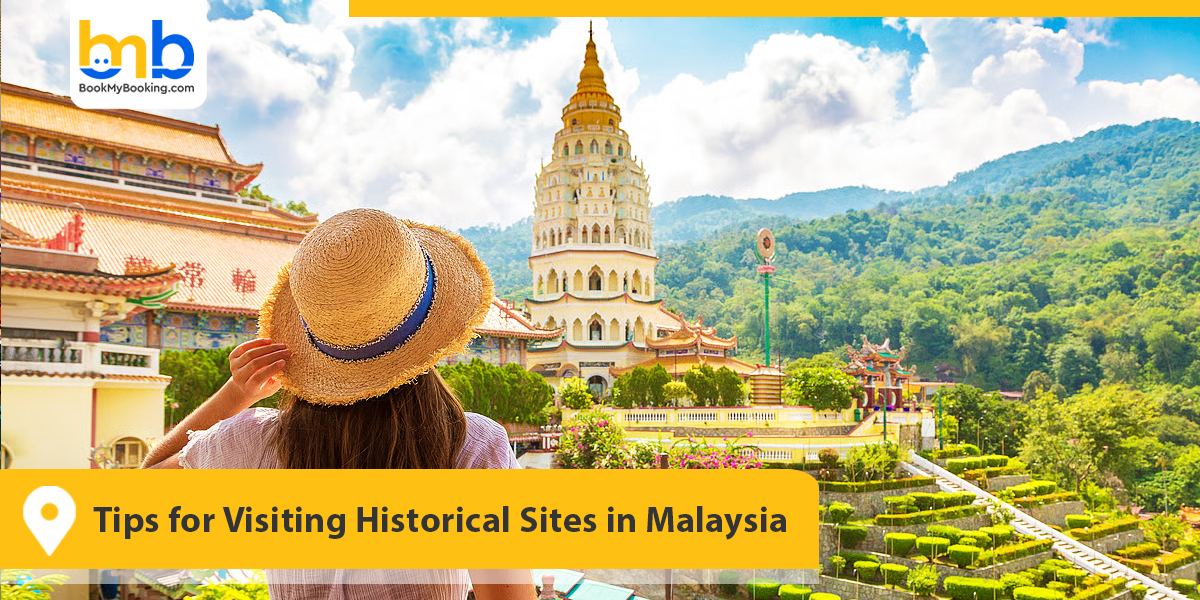 Tips for Visiting Historical Sites in Malaysia
