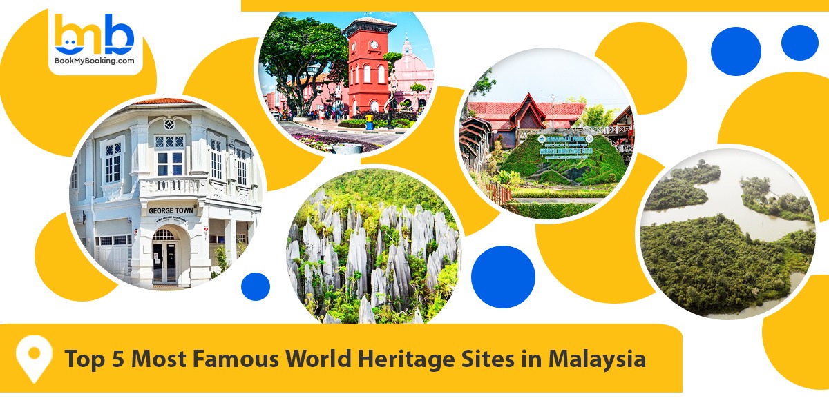 Most Famous World Heritage Sites in Malaysia