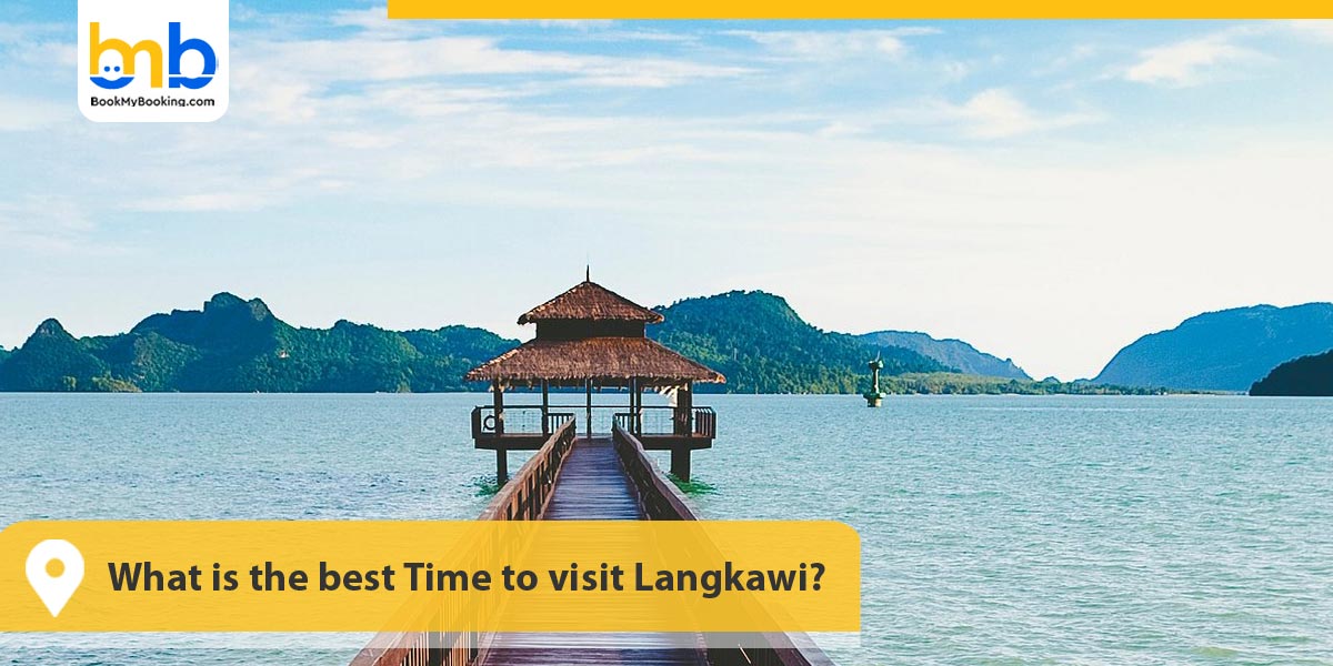 best Time to visit Langkawi