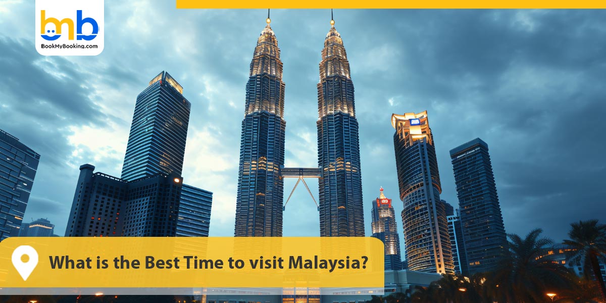 Best Time to visit Malaysia