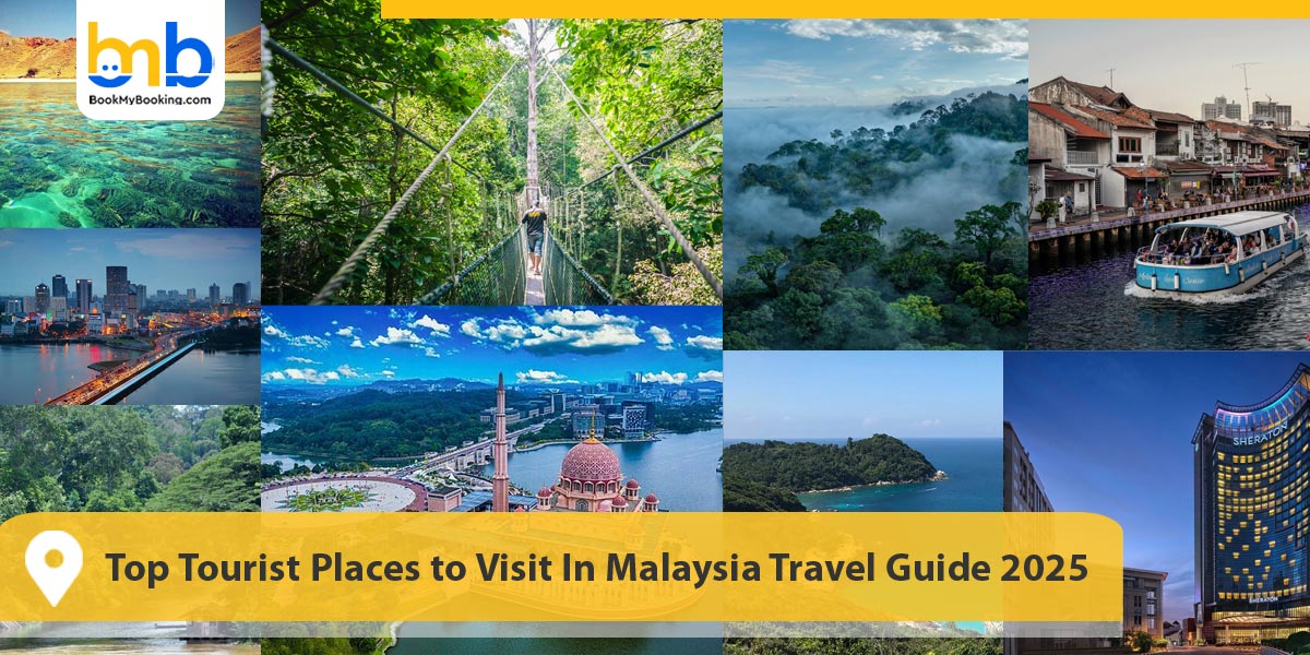 Top Tourist Places to Visit In Malaysia Travel Guide 2025