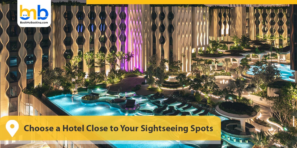 Choose a Hotel Close to Your Sightseeing Spots