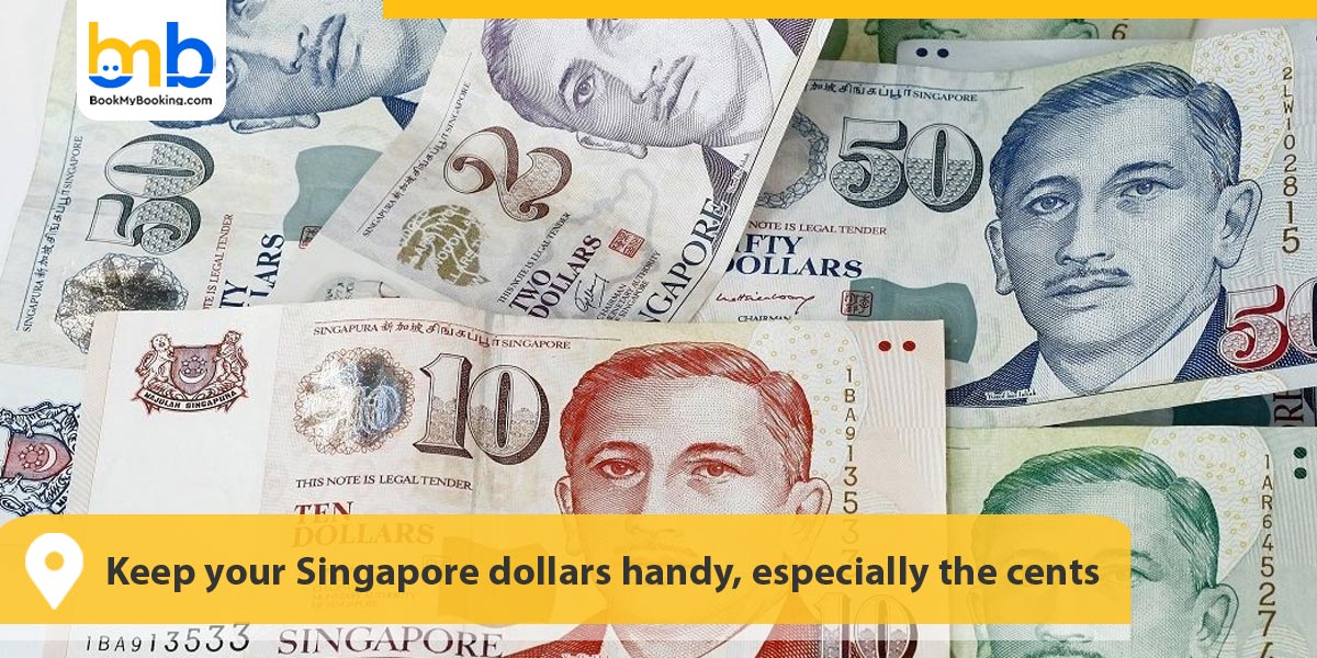Keep your Singapore dollars handy, especially the cents