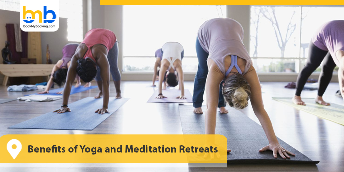 Benefits of Yoga and Meditation Retreats