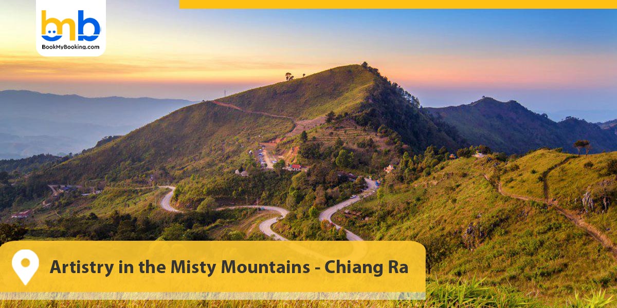 Artistry in the Misty Mountains - Chiang Rai