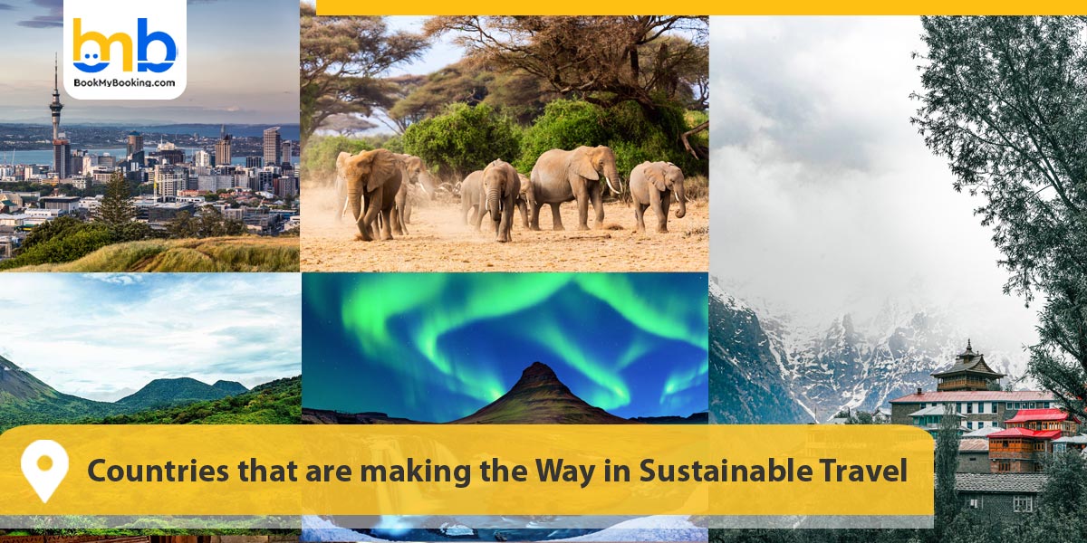 Countries that are making the Way in Sustainable Travel&nbsp;