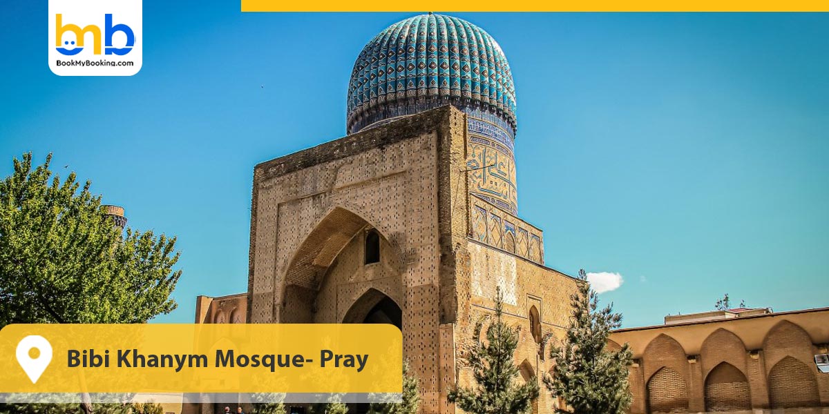 Bibi Khanym Mosque- Pray