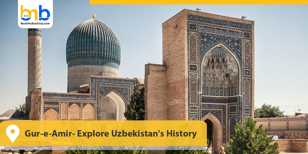 Gur-e-Amir- Explore Uzbekistan's History