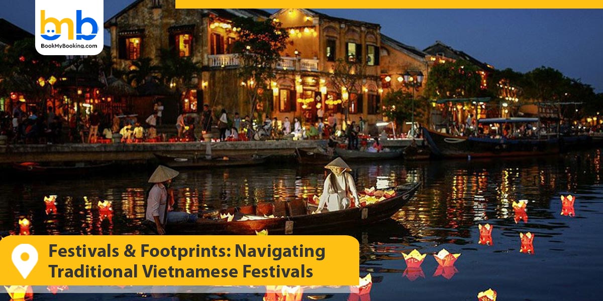 Festivals & Footprints: Navigating Traditional Vietnamese Festivals