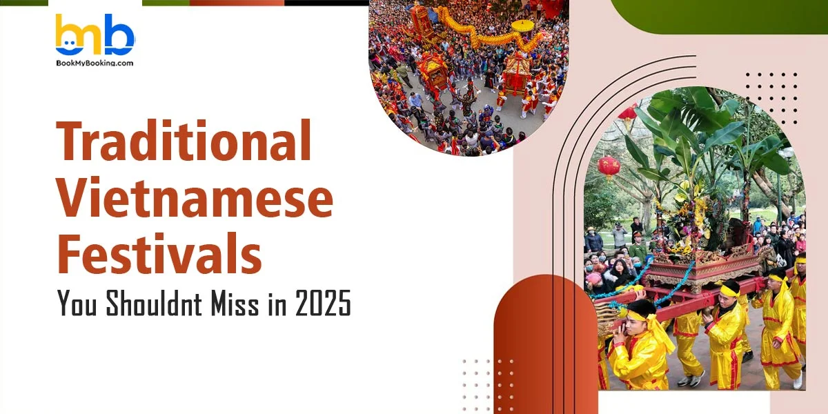 Top Traditional Vietnamese Festivals You Should Experience In 2025