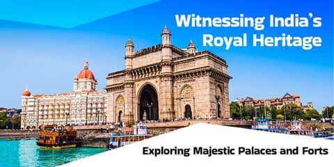 Witnessing India's Royal Heritage: Exploring Majestic Palaces and Forts