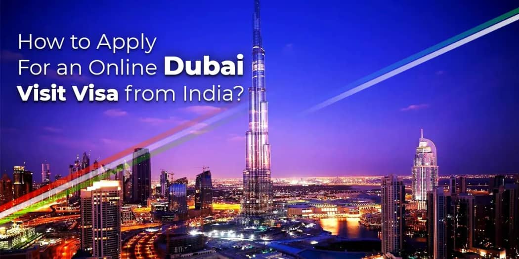 How to Apply For an Online Dubai Visit Visa from India?