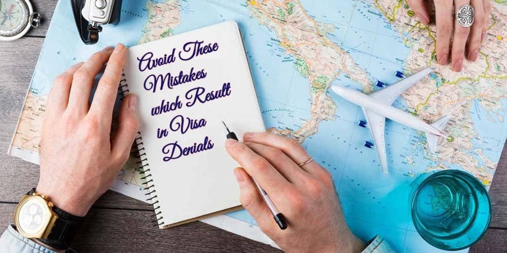 Avoid These Mistakes which Result in Visa Denials
