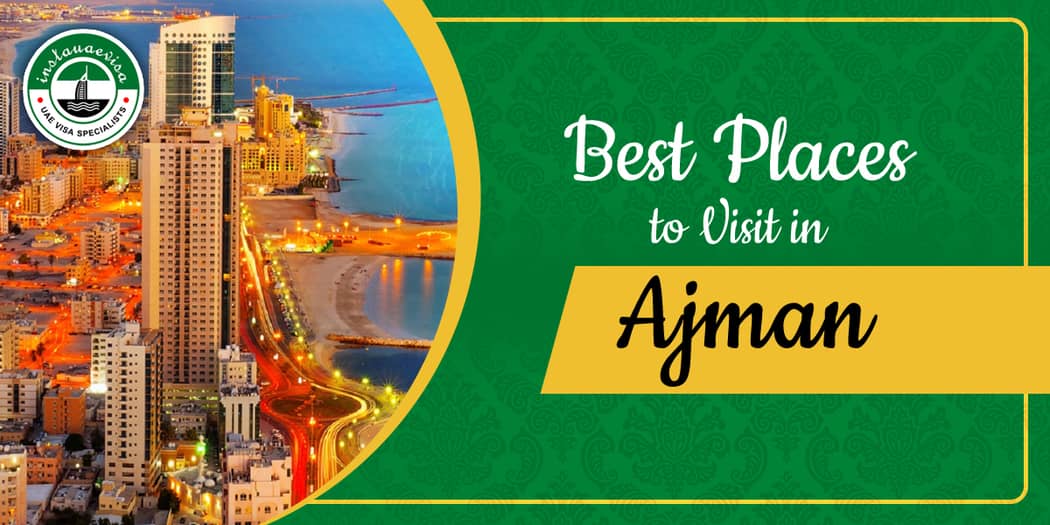 Best Places to Visit in Ajman for Perfect Getaway