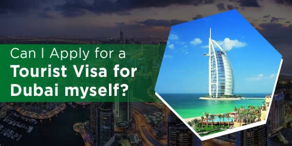 Can I Apply for a Tourist Visa for Dubai Myself?