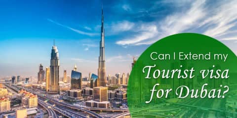 Can I Extend my Tourist visa for Dubai?