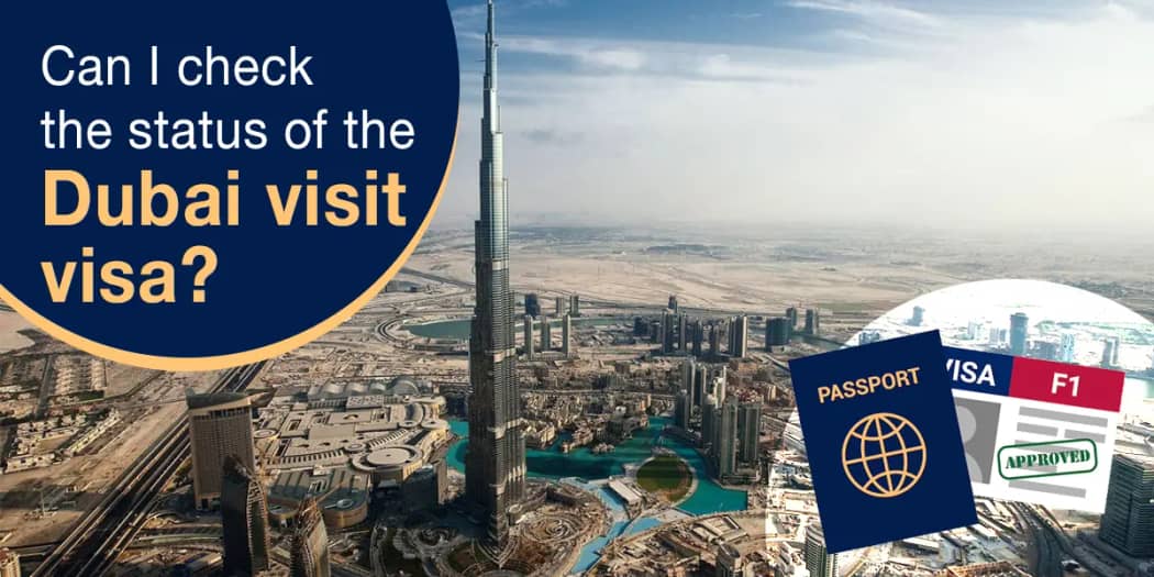 Can I Check the Status of the Dubai Visit Visa?