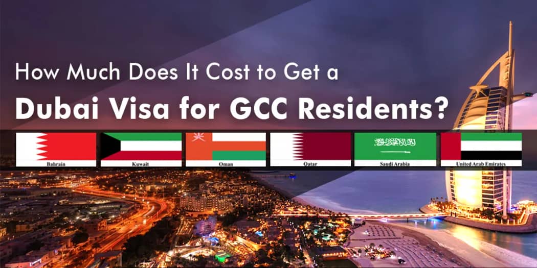 How Much Does It Cost to Get a Dubai Visa for GCC Residents?
