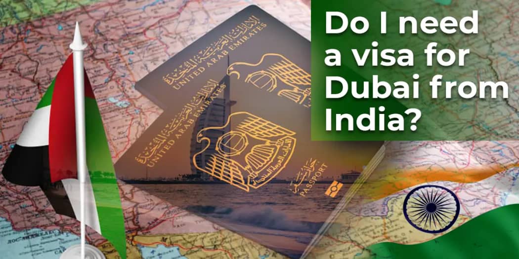 Do I need a visa for Dubai from India?