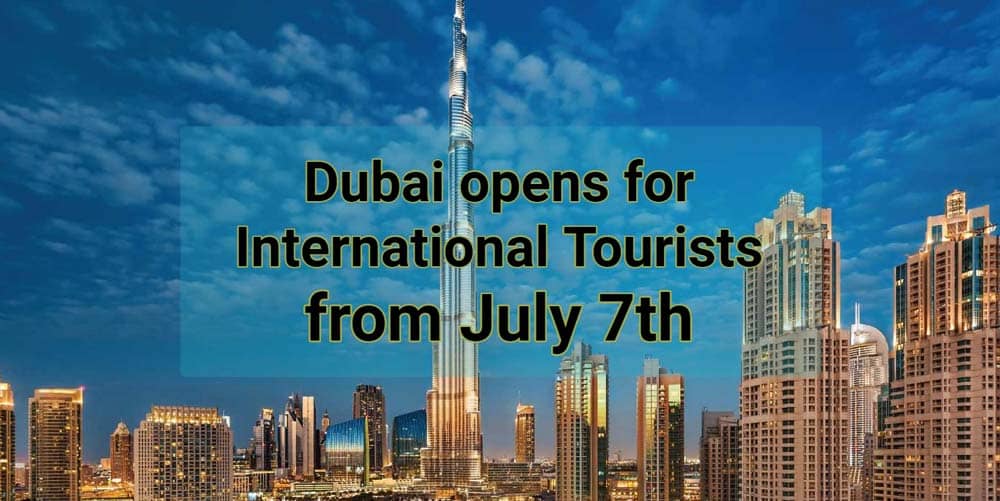 News: Dubai opens for International Tourists from July 7th