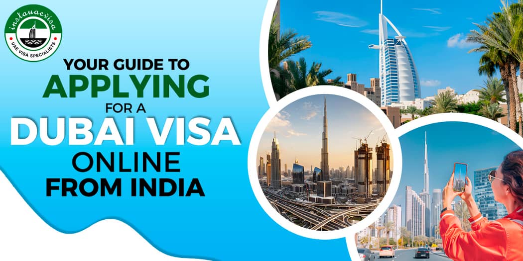 Complete Guide for Dubai Visa From India