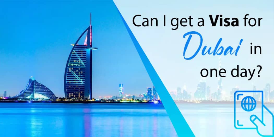 Can I get a Visa for Dubai in One Day