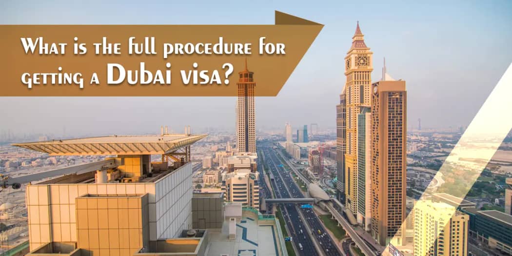 What is the Full Procedure for Getting a Dubai Visa?