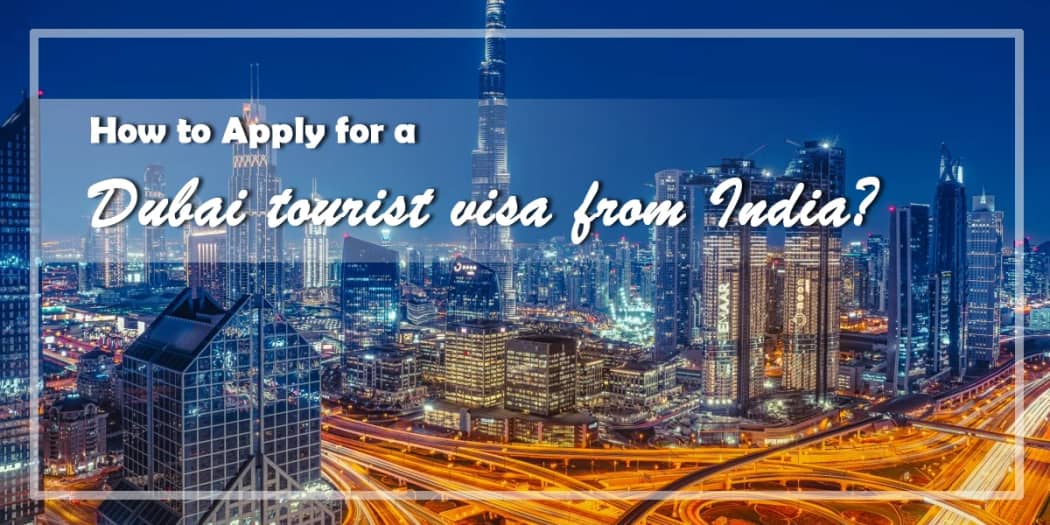 How to Apply for a Dubai tourist visa from India?