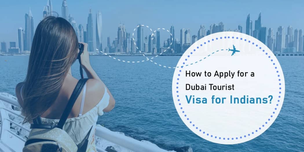 How to Apply for a Dubai Tourist Visa for Indians?